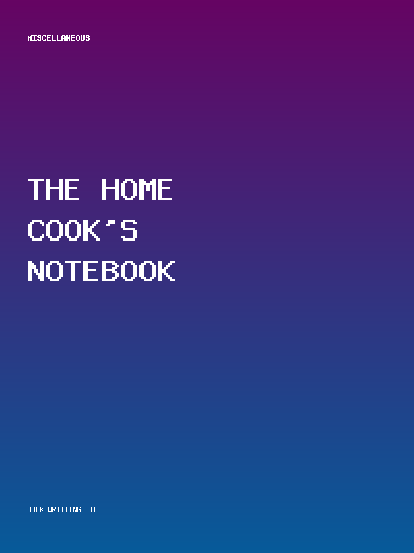 The Home Cook's Notebook