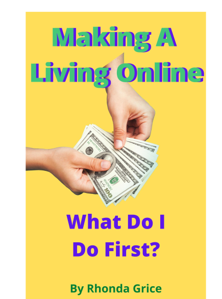Making a Living Online: What Do I Do First?